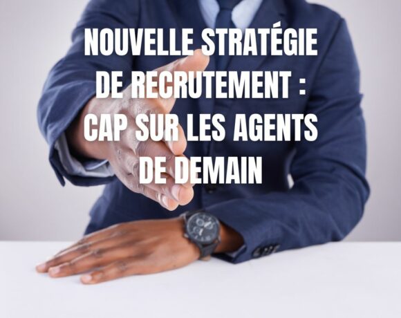 Nouvelle stratégie de recrutement chez CPS : Cap sur les agents de demain