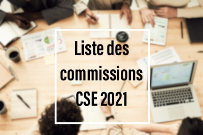 Liste des commissions CSE 2021